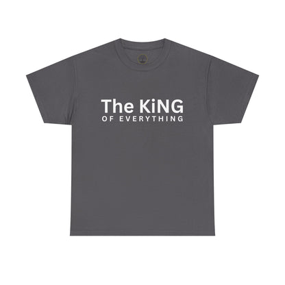 The King of Everything T-Shirt