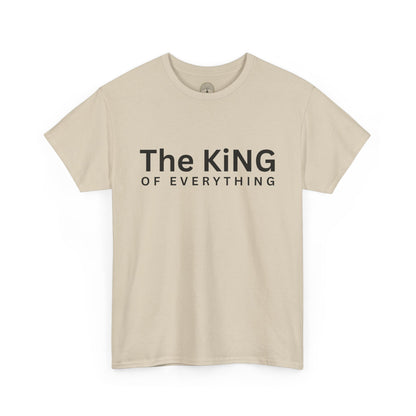 The King of Everything T-Shirt