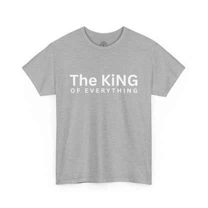 The King of Everything T-Shirt