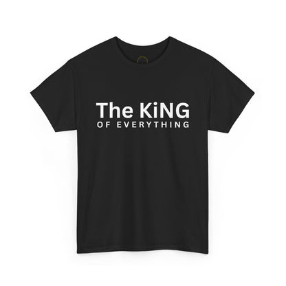 The King of Everything T-Shirt
