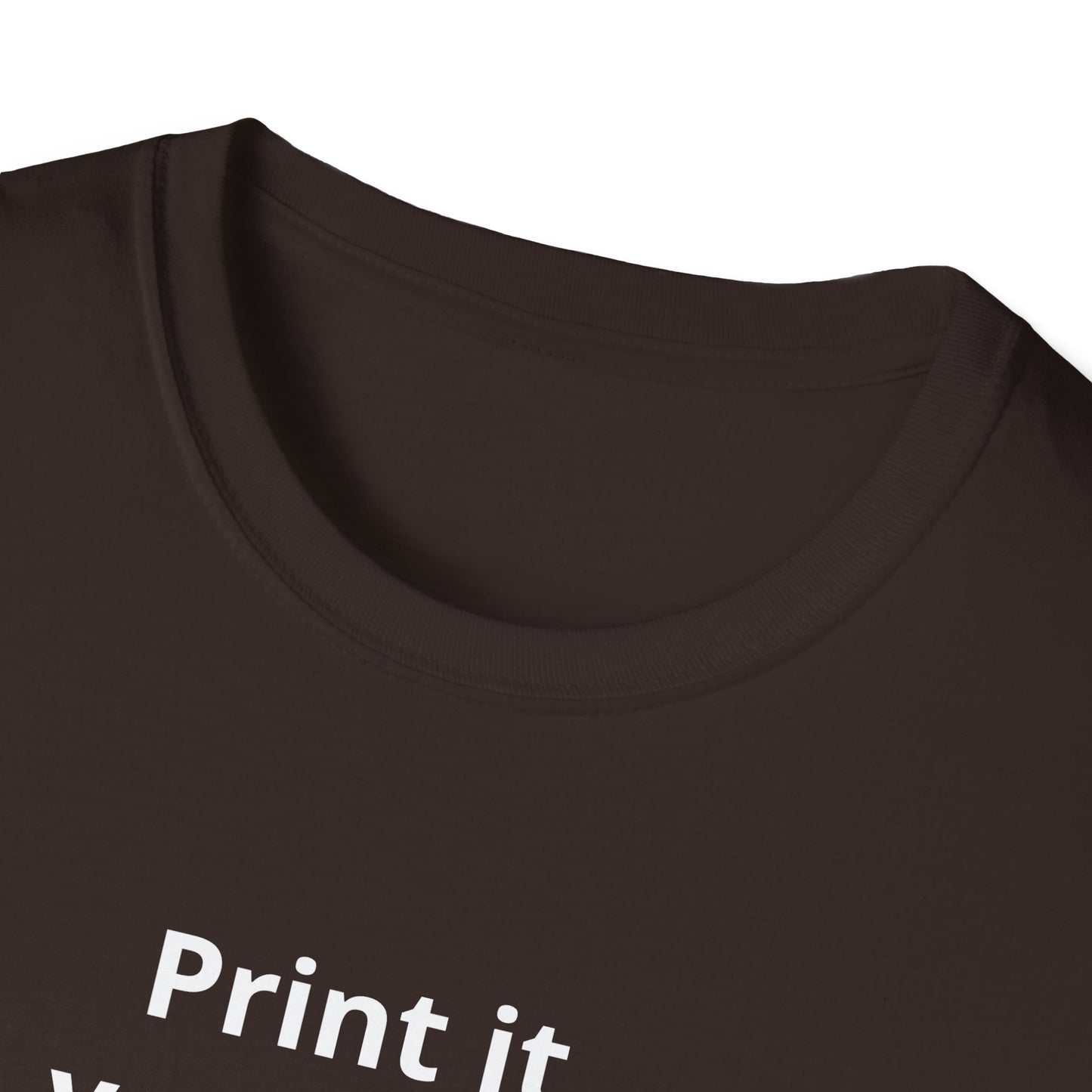 Custom Print T-Shirt — "Print it your way" Minimalist Design