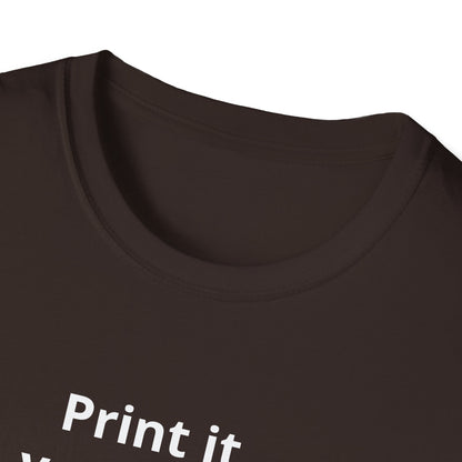 Custom Print T-Shirt — "Print it your way" Minimalist Design