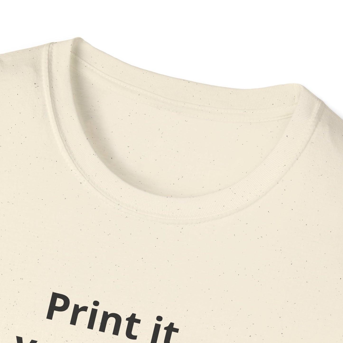 Custom Print T-Shirt — "Print it your way" Minimalist Design