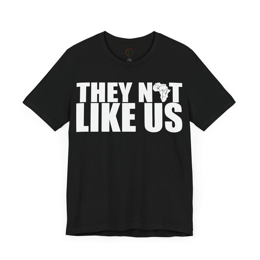 They Not Like Us Tee
