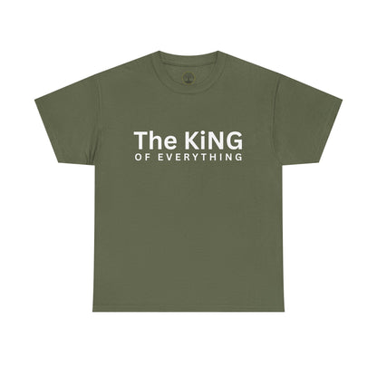 The King of Everything T-Shirt