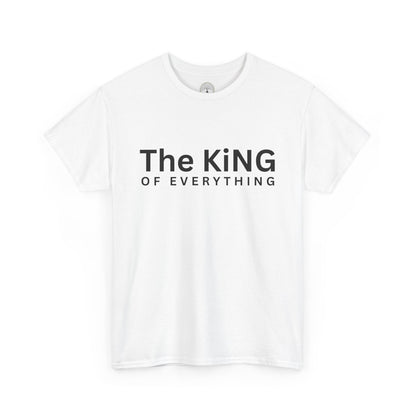 The King of Everything T-Shirt