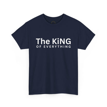 The King of Everything T-Shirt