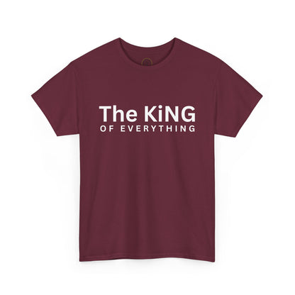 The King of Everything T-Shirt