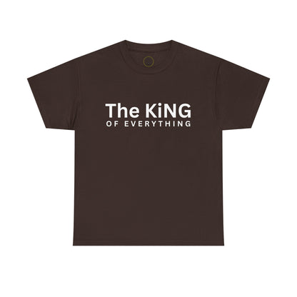 The King of Everything T-Shirt