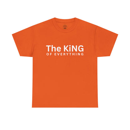 The King of Everything T-Shirt
