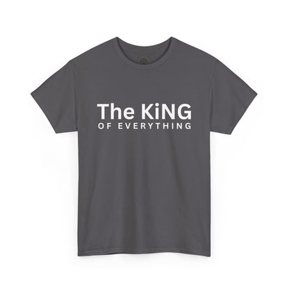 The King of Everything T-Shirt