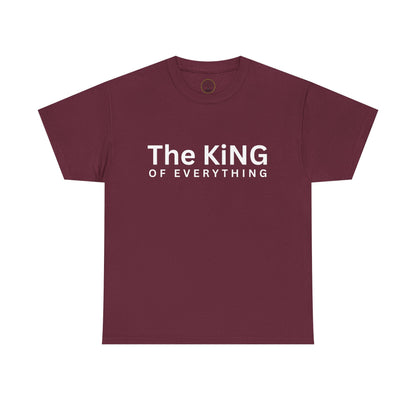 The King of Everything T-Shirt