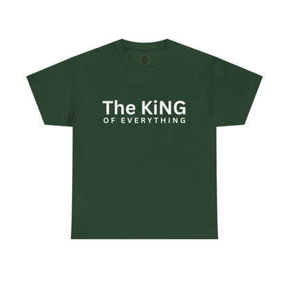 The King of Everything T-Shirt