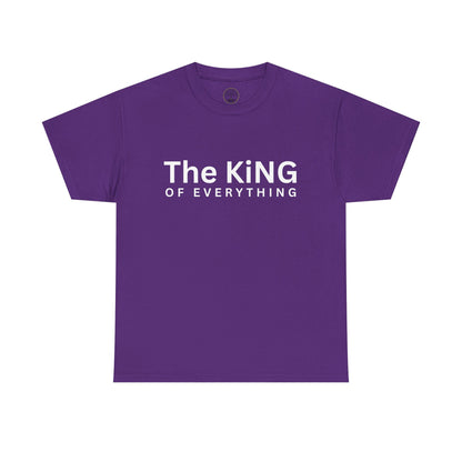 The King of Everything T-Shirt
