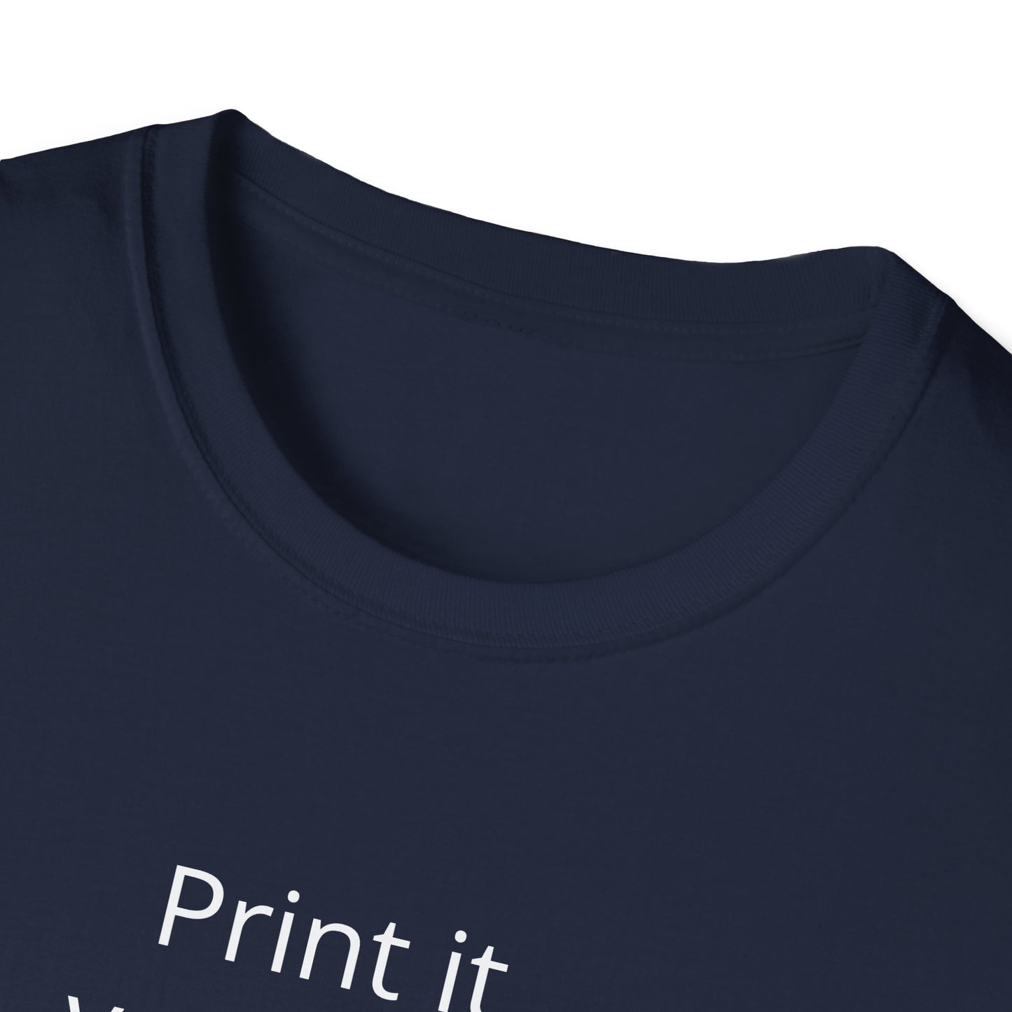 Custom Print T-Shirt — "Print it your way" Minimalist Design