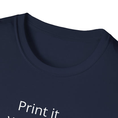 Custom Print T-Shirt — "Print it your way" Minimalist Design