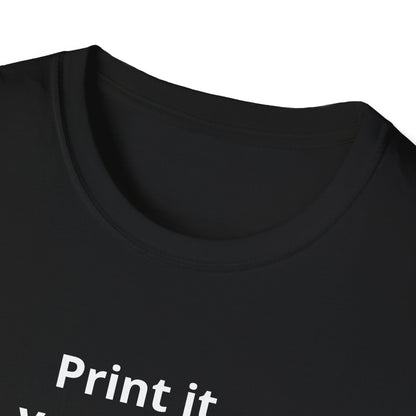 Custom Print T-Shirt — "Print it your way" Minimalist Design