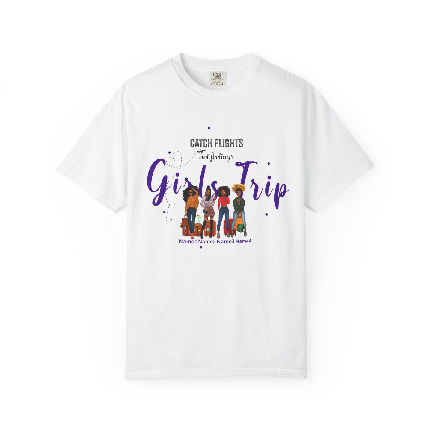 Girls Trip T-Shirt — "Catch Flights Not Feelings" Travel Tee