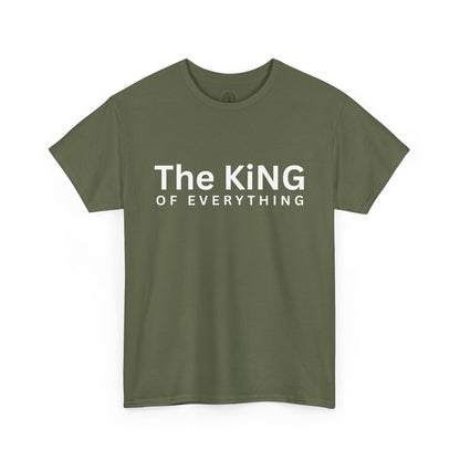 The King of Everything T-Shirt