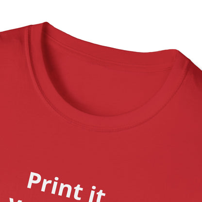 Custom Print T-Shirt — "Print it your way" Minimalist Design