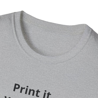 Custom Print T-Shirt — "Print it your way" Minimalist Design