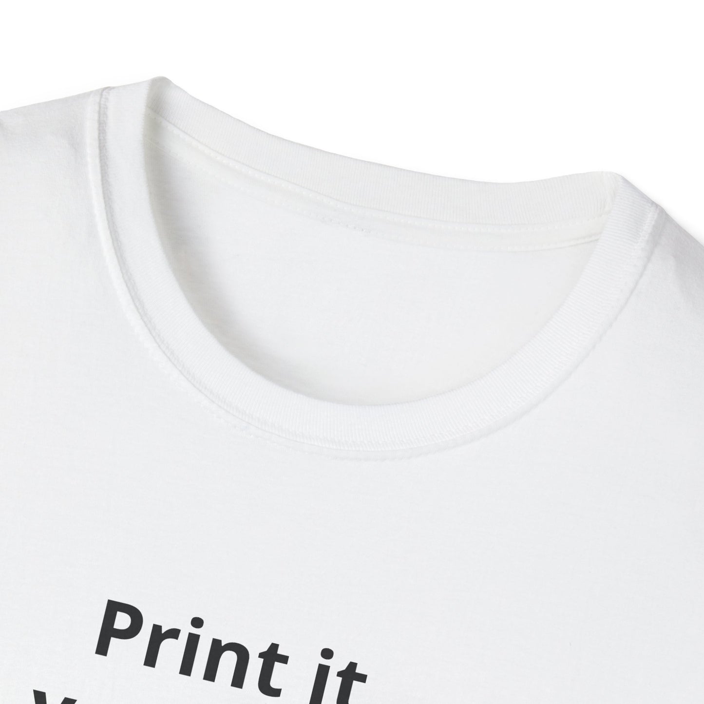 Custom Print T-Shirt — "Print it your way" Minimalist Design