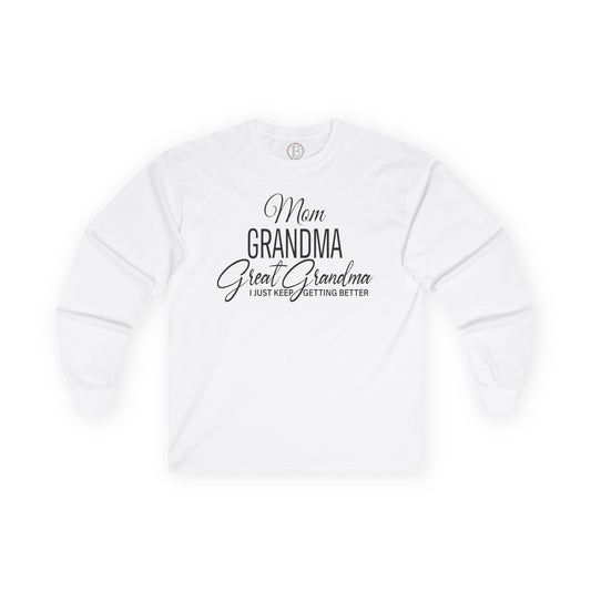 Mom, Grandma, Great Grandma Long Sleeve Tee