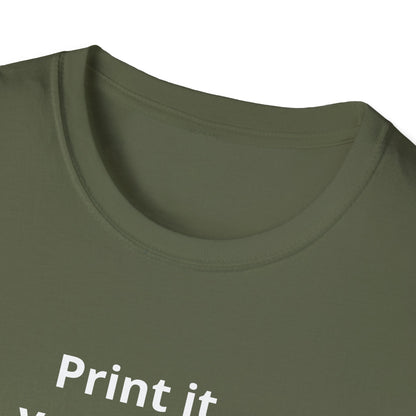 Custom Print T-Shirt — "Print it your way" Minimalist Design