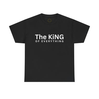 The King of Everything T-Shirt