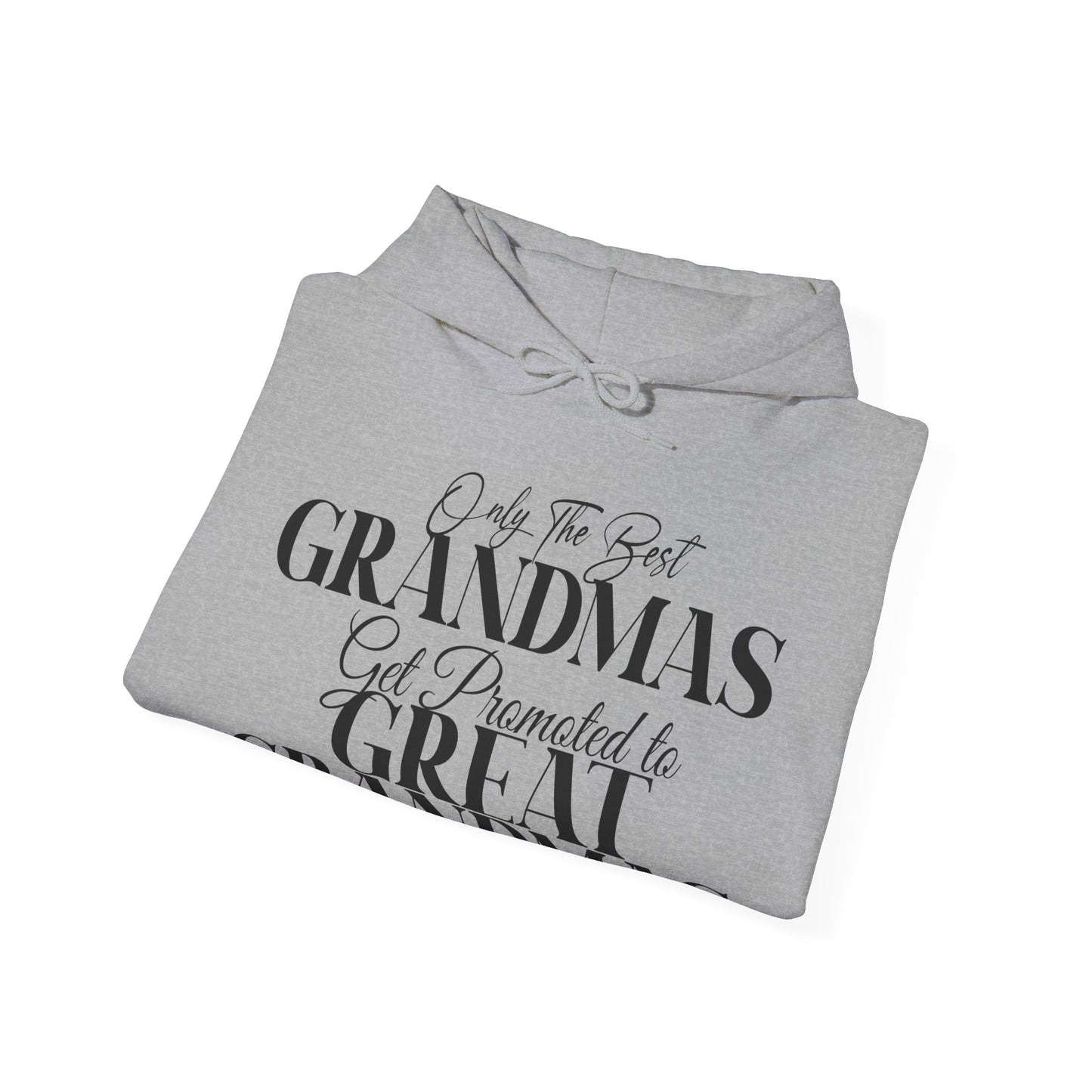 Only The Best Grandmas Get Promoted Hoodie