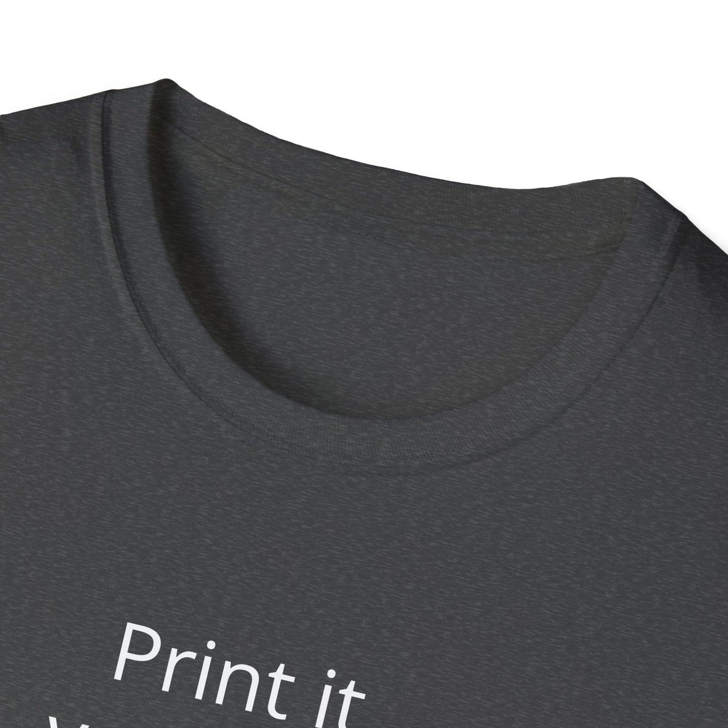 Custom Print T-Shirt — "Print it your way" Minimalist Design