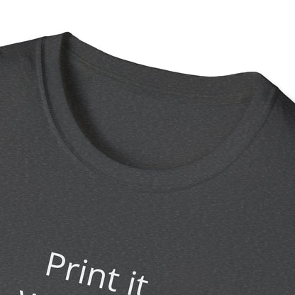 Custom Print T-Shirt — "Print it your way" Minimalist Design